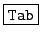 \fbox{\texttt{Tab}}